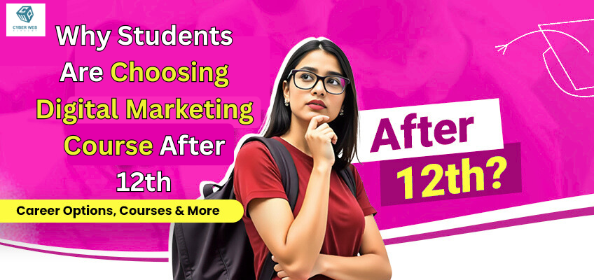 Why Students Are Choosing Digital Marketing Course After 12th